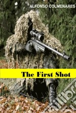 The First Shot. E-book. Formato EPUB