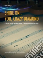 Shine On... You, Crazy Diamond. E-book. Formato Mobipocket ebook