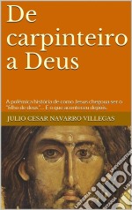 De Carpinteiro A Deus. E-book. Formato Mobipocket ebook