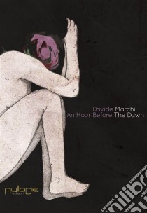 An Hour Before The Dawn. E-book. Formato EPUB ebook di Davide Marchi