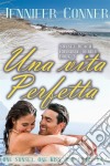 Una Vita Perfetta. E-book. Formato EPUB ebook