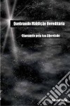 Quebrando Maldição Hereditária: Clamando Pela Tua Liberdade. E-book. Formato Mobipocket ebook