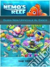 Guida Non Ufficiale Al Gioco Nemo's Reef. E-book. Formato EPUB ebook