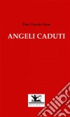 Angeli Caduti. E-book. Formato EPUB ebook