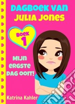 Dagboek Van Julia Jones - Boek 1: Mijn Ergste Dag Ooit!. E-book. Formato EPUB ebook