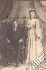 A Bubble Out Of Time. E-book. Formato EPUB ebook