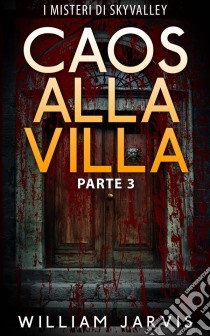 Caos Alla Villa. E-book. Formato Mobipocket ebook di William Jarvis