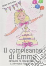 Il Compleanno Di Emma: Imparare Ad Essere Cortesi. E-book. Formato Mobipocket ebook