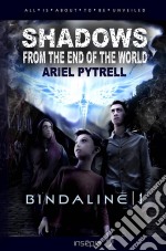 Shadows From The End Of The World - Bindaline 1. E-book. Formato Mobipocket ebook