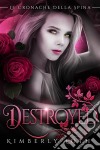 Destroyed (Le Cronache Della Spina, Volume 2). E-book. Formato EPUB ebook