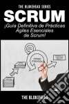 Scrum - ¡guía Definitiva De Prácticas Ágiles Esenciales De Scrum!. E-book. Formato Mobipocket ebook