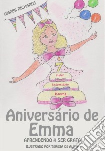 Aniversário De Emma - Aprendendo A Ser Grata. E-book. Formato EPUB ebook di Amber Richards