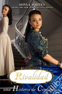 Rivalidad - Una Historia De Cenicienta. E-book. Formato EPUB ebook di Sonya Writes