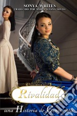 Rivalidad - Una Historia De Cenicienta. E-book. Formato Mobipocket