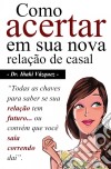 Como Acertar Em Sua Nova Relação De Casal. E-book. Formato Mobipocket ebook di Iñaki Vazquez Fernandez