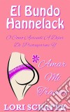 El Culo Hannelack, O Cómo Aprendí A Dejar De Preocuparme Y Amar Mi Trasero.. E-book. Formato EPUB ebook