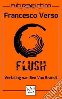 Flush. E-book. Formato EPUB ebook di Francesco Verso