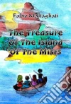 The Treasure Of The Island Of The Mists. E-book. Formato Mobipocket ebook di Fabio Maltagliati