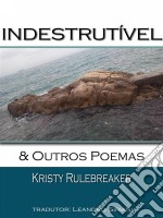 Indestrutível & Outros Poemas. E-book. Formato EPUB