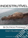 Indestrutível & Outros Poemas. E-book. Formato Mobipocket ebook