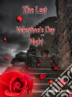 The Last Valentine's Day Night. E-book. Formato EPUB ebook