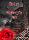 The Last Valentine's Day Night. E-book. Formato Mobipocket ebook di Federica Leva