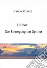 Holbox - Der Untergang Der Spione. E-book. Formato EPUB ebook