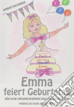 Emma Feiert Geburtstag – Höfliche Umgangsformen Wollen Gelernt Sein. E-book. Formato Mobipocket ebook