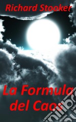 La Formula Del Caos. E-book. Formato EPUB