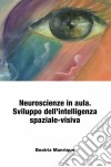 Neuroscienze In Aula. Sviluppo Dell’Intelligenza Spaziale-Visiva.. E-book. Formato EPUB ebook