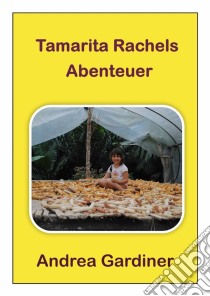 Tamarita Rachels Abenteuer. E-book. Formato Mobipocket ebook di Andrea Gardiner