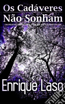 Os Cadáveres Não Sonham. E-book. Formato EPUB ebook di Enrique Laso