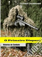 O Primeiro Disparo. E-book. Formato EPUB