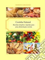 Cozinha Natural  -  Receitas Simples E Rápidas Para Uma Alimentação Correta. E-book. Formato Mobipocket ebook