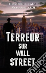 Terreur Sur Wall Street. E-book. Formato EPUB ebook