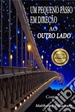 Um Pequeno Passo Em Direção Ao Outro Lado. E-book. Formato EPUB ebook