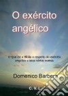 O Exército Angélico : O Que Diz A Bíblia A Respeito Do Exército Angélico E Seus Vários Nomes. E-book. Formato Mobipocket ebook