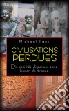 Civilisations Perdues : Dix Sociétés Disparues Sans Laisser De Traces. E-book. Formato Mobipocket ebook