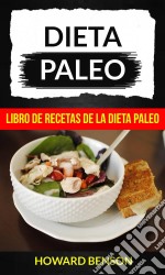 Dieta Paleo: Libro De Recetas De La Dieta Paleo. E-book. Formato EPUB ebook