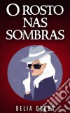 O Rosto Nas Sombras. E-book. Formato Mobipocket ebook