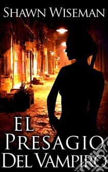 El Presagio Del Vampiro. E-book. Formato EPUB ebook di Shawn Wiseman