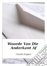 Woorde Van Die Anderkant Af. E-book. Formato EPUB ebook