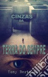 Cinzas Da Terra Do Sempre. E-book. Formato EPUB ebook