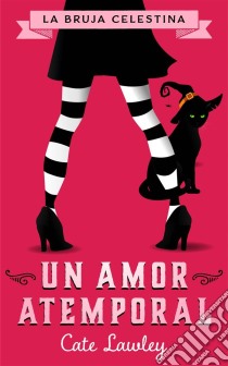 Un Amor Atemporal. E-book. Formato Mobipocket ebook di Cate Lawley