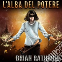 L'alba Del Potere. E-book. Formato EPUB ebook di Brian Rathbone