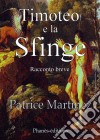 Timoteo E La Sfinge. E-book. Formato Mobipocket ebook