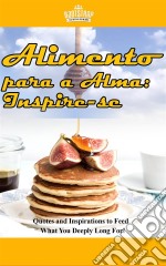 Alimento Para A Alma: Inspire-Se. E-book. Formato Mobipocket ebook