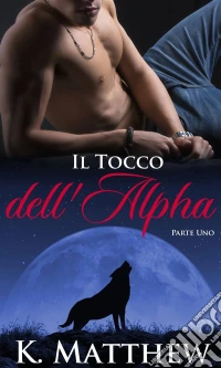 Il Tocco Dell'alpha. E-book. Formato Mobipocket