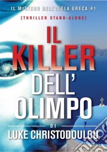 Il Killer Dell'olimpo. E-book. Formato Mobipocket ebook di Luke Christodoulou