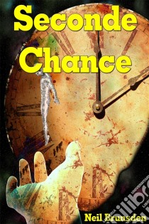 Seconde Chance. E-book. Formato EPUB ebook di Neil Brunsden